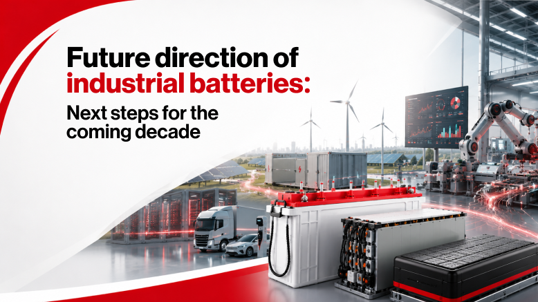 Future Direction of Industrial Batteries: Next Steps for the Coming Decade